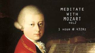 Meditate with Mozart  432Hz Classical Music  Vol 2 [upl. by Lavona]