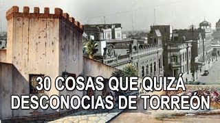 30 cosas que quizá desconocías de la ciudad de Torreón [upl. by Razaele727]