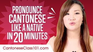 How to Pronounce Cantonese Like a Native Speaker [upl. by Anirrak]