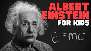 Albert Einstein for Kids  Lean all about Einsteins life and his major discoveries [upl. by Nnailuj592]