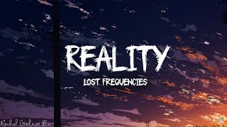 Reality  Lost Frequencies Lyrics [upl. by Nate]