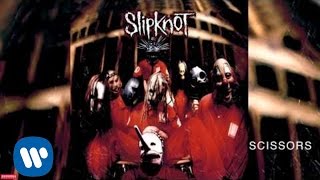 Slipknot  Scissors Audio [upl. by Yor757]