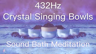 432Hz Crystal Singing Bowls Sound Bath  Relaxing Waves  Deep Healing Meditation Music [upl. by Mariya29]