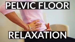 Pelvic Floor Relaxation Exercises for Pelvic Pain [upl. by Aneladdam]