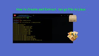 How to Create and Extract targz file in Linux [upl. by Suilenroc735]