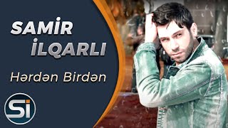 Samir Ilqarli  Herden Birden 2021 Official Audio [upl. by Eillit406]