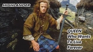 HIGHLANDER • QUEEN Who Wants to Live Forever [upl. by Eledoya]