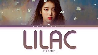 IU LILAC Lyrics 아이유 라일락 가사 Color Coded Lyrics [upl. by Riannon]