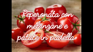 Ricetta contorno peperonata con melanzane e patate in padella [upl. by Gnad]