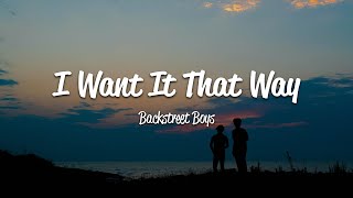 Backstreet Boys  I Want It That Way Lyrics [upl. by Morley783]