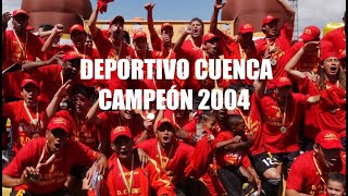 Deportivo Cuenca Campeón 2004 [upl. by Rene403]