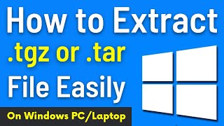 How To Extract TGZ Or TAR File In Windows Operating System  Unzip TGZ File Simple amp Quick [upl. by Ielak664]