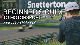 The Beginners Guide to Motorsport Photography  Tutorial [upl. by Ainolloppa]