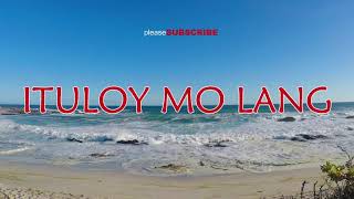 ITULOY MO LANG  SIAKOL KARAOKE VERSION with lyrics [upl. by Adnelg3]