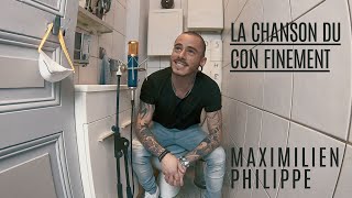 Maximilien Philippe  La Chanson Du Con Finement [upl. by Romeu]