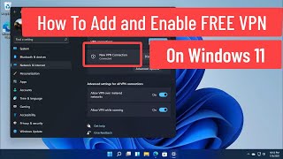 How To Add and Enable FREE VPN On Windows 11 [upl. by Ahsap]