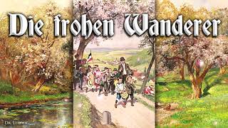 Die frohen Wanderer German hiking potpourri [upl. by Rockefeller]