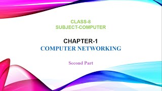 Chapter 1 Computer Networking  Part 2  Class 8 [upl. by Ilyah]