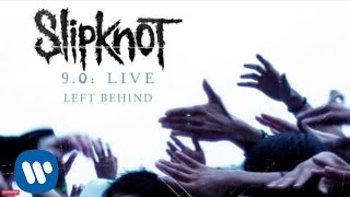 Slipknot  Left Behind LIVE Audio [upl. by Mcintyre]