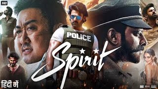 Spirit Full Movie In Hindi 2025  Prabhas  Don Lee  Kiara Advani  Sandeep Reddy  South Movie [upl. by Billye540]