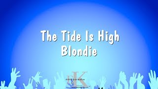 The Tide Is High  Blondie Karaoke Version [upl. by Ladonna555]