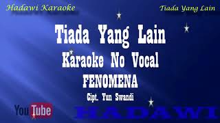 Karaoke Fenomena  Tiada Yang Lain  Karaoke Tanpa Vokal [upl. by Peyton902]