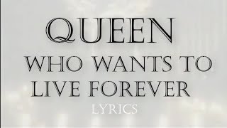 Queen  Who Wants To Live Forever lyrics [upl. by Aihsenod]