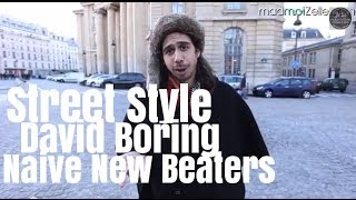 David Boring Naive New Beaters le Street Style [upl. by Rebeh]