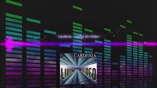 Cardenia  Living On Video [upl. by Cuthbertson]