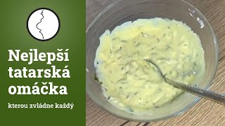 Nejlepší tatarská omáčka kterou zvládne každý [upl. by Sanjay]