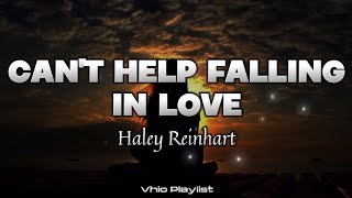 Cant Help Falling In Love  Haley Reinhart Lyrics [upl. by Agan]