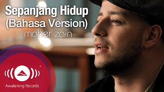 Maher Zain  Sepanjang Hidup Bahasa Version  For The Rest Of My Life  Official Music Video [upl. by Nawat]