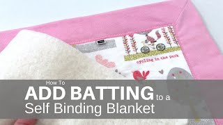 How To Add Batting to Self Binding Blanket [upl. by Burk]