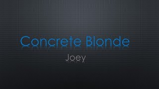 Concrete Blonde Joey Lyrics [upl. by Aerdnu]