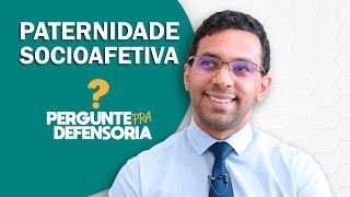 Paternidade socioafetiva O que é Como fazer o reconhecimento [upl. by Lasonde]