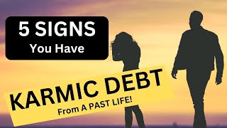 5 SIGNS You Have KARMIC DEBT From a PAST LIFE [upl. by Gala]