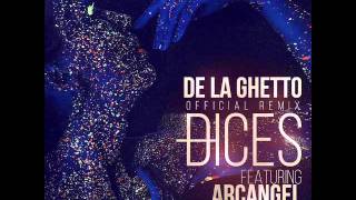 De La Ghetto  Dices Remix feat Arcangel amp Wisin [upl. by Anahsat]